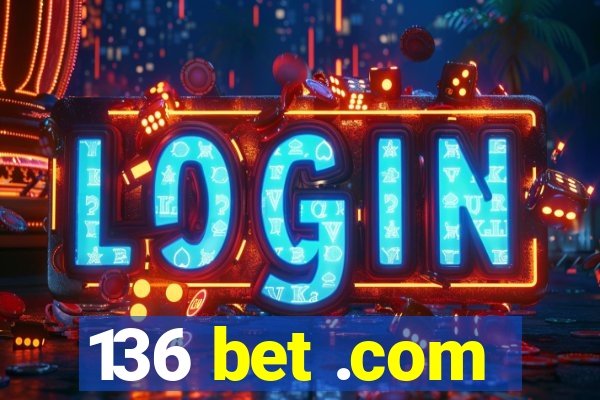 136 bet .com